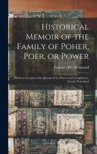Historical Memoir of the Family of Poher, Poer, or Power; With an Account of the Barony of Le Power and Coroghmore, County Waterford