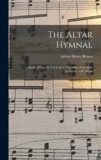 The Altar Hymnal: a Book of Song for Use at the Celebration of the Holy Eucharist; With Music