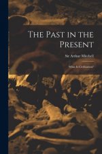 The Past in the Present: What is Civilisation?