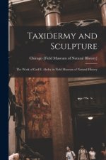 Taxidermy and Sculpture: the Work of Carl E. Akeley in Field Museum of Natural History