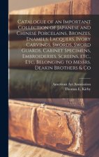 Catalogue of an Important Collection of Japanese and Chinese Porcelains, Bronzes, Enamels, Lacquers, Ivory Carvings, Swords, Sword Guards, Cabinet Spe