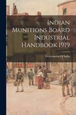 Indian Munitions Board Industrial Handbook 1919