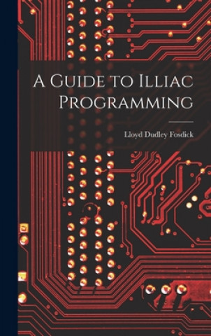 A Guide to Illiac Programming