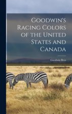 Goodwin's Racing Colors of the United States and Canada [microform]