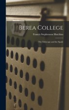 Berea College: the Telescope and the Spade