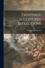 Paintings, Sculptures, Reflections