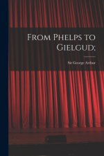 From Phelps to Gielgud;