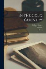 In the Cold Country: Poems