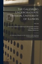 The Galesburg Undergraduate Division, University of Illinois: a Collection of Reports on the Activities of the Galesburg Undergraduate Division; 1947/