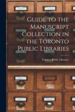Guide to the Manuscript Collection in the Toronto Public Libraries