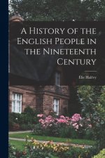 A History of the English People in the Nineteenth Century