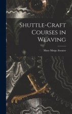 Shuttle-craft Courses in Weaving