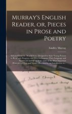 Murray's English Reader, or, Pieces in Prose and Poetry [microform]