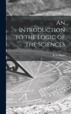 An Introduction to the Logic of the Sciences