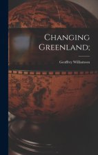Changing Greenland;