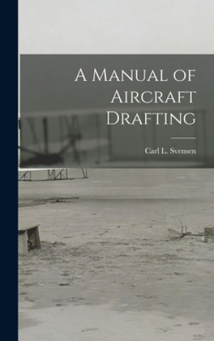 A Manual of Aircraft Drafting