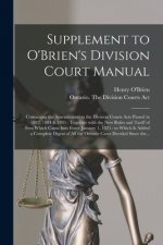 Supplement to O'Brien's Division Court Manual [microform]