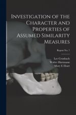 Investigation of the Character and Properties of Assumed Similarity Measures; report No. 7