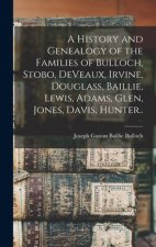 History and Genealogy of the Families of Bulloch, Stobo, DeVeaux, Irvine, Douglass, Baillie, Lewis, Adams, Glen, Jones, Davis, Hunter..