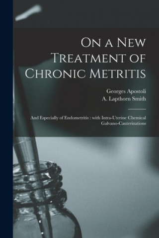 On a New Treatment of Chronic Metritis