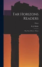 Far Horizons Readers: Play Out of Doors - Primer; Primer