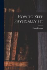 How to Keep Physically Fit