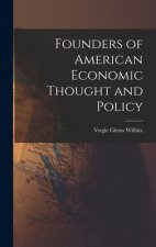 Founders of American Economic Thought and Policy