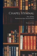 Chapel Hymnal: Hymns and Songs