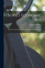 Soviet Economic Aid: the New Aid and Trade Policy in Underdeveloped Countries