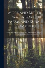 More and Better Water for Our Farms and Rural Communities [microform]