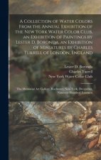 Collection of Water Colors From the Annual Exhibition of the New York Water Color Club, an Exhibition of Paintings by Lester D. Boronda, an Exhibition