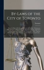 By-laws of the City of Toronto [microform]