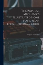 The Popular Mechanics Illustrated Home Handyman Encyclopedia & Guide; 6