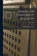 American University Bulletin; April 1939