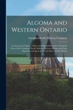 Algoma and Western Ontario [microform]