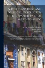 Topographical and Political Description of the Spanish Part of Saint-Domingo