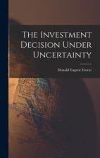 The Investment Decision Under Uncertainty