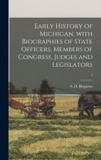 Early History of Michigan, With Biographies of State Officers, Members of Congress, Judges and Legislators; 2