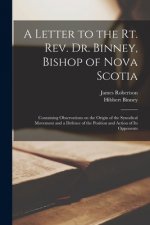Letter to the Rt. Rev. Dr. Binney, Bishop of Nova Scotia [microform]