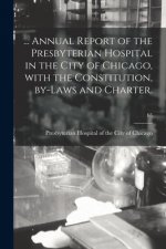 ... Annual Report of the Presbyterian Hospital in the City of Chicago, With the Constitution, By-laws and Charter.; 65