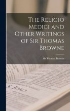 The Religio Medici and Other Writings of Sir Thomas Browne [microform]