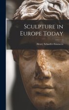 Sculpture in Europe Today