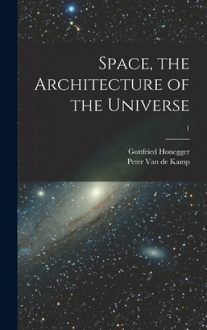 Space, the Architecture of the Universe; 1