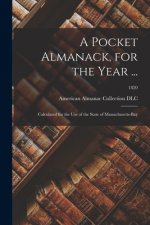 A Pocket Almanack, for the Year ...: Calculated for the Use of the State of Massachusetts-Bay; 1820