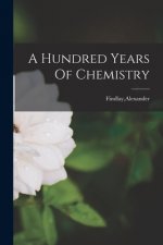 A Hundred Years Of Chemistry