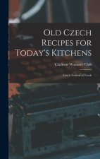 Old Czech Recipes for Today's Kitchens: Czech Festival of Foods
