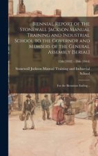 Biennial Report of the Stonewall Jackson Manual Training and Industrial School to the Governor and Members of the General Assembly [serial]: for the B