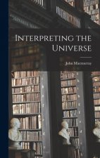Interpreting the Universe