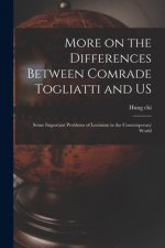More on the Differences Between Comrade Togliatti and US: Some Important Problems of Leninism in the Contemporary World