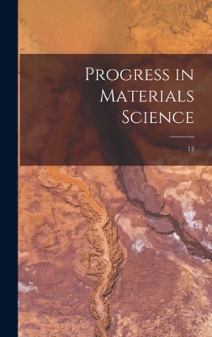 Progress in Materials Science; 13